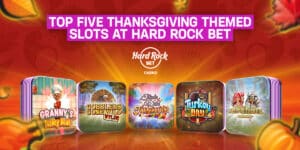Top 5 Thanksgiving slots at hard rock bet
